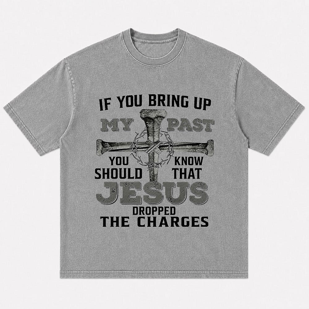 Jesus Dropped the Charges nail cross Christian humor T-shirt