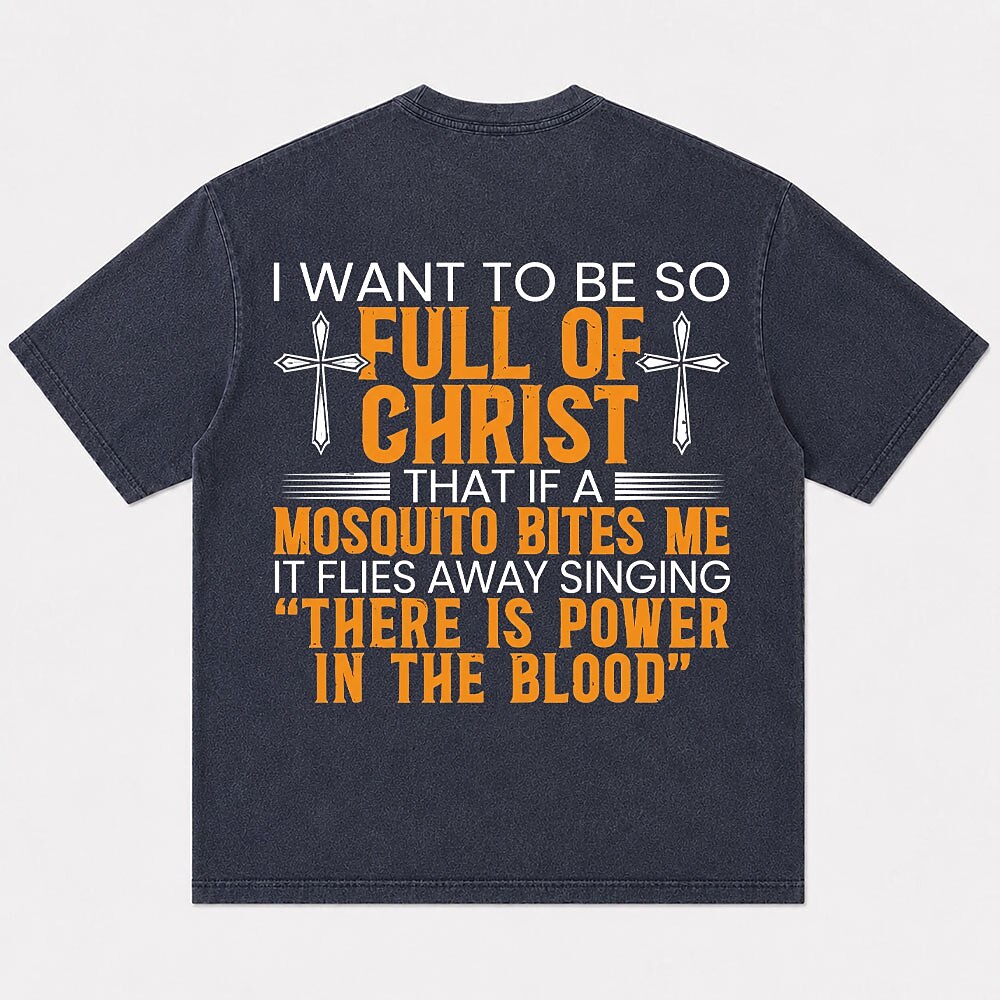 I Want to Be So Full of Christ Mosquito Power in the Blood Cross Christian T-Shirt - product image 5