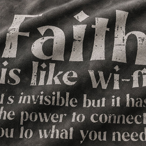 Faith Is Like Wi-Fi Christian quote on Black washed sweatshirt