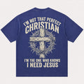 I'm Not That Perfect Christian I Need Jesus Cross Christliches T-Shirt - Produktbild 1
