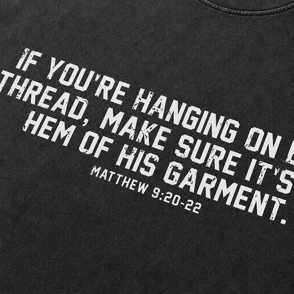 Hem of His Garment Matthew 9:20-22 washed cotton T-shirt, print detail view 4