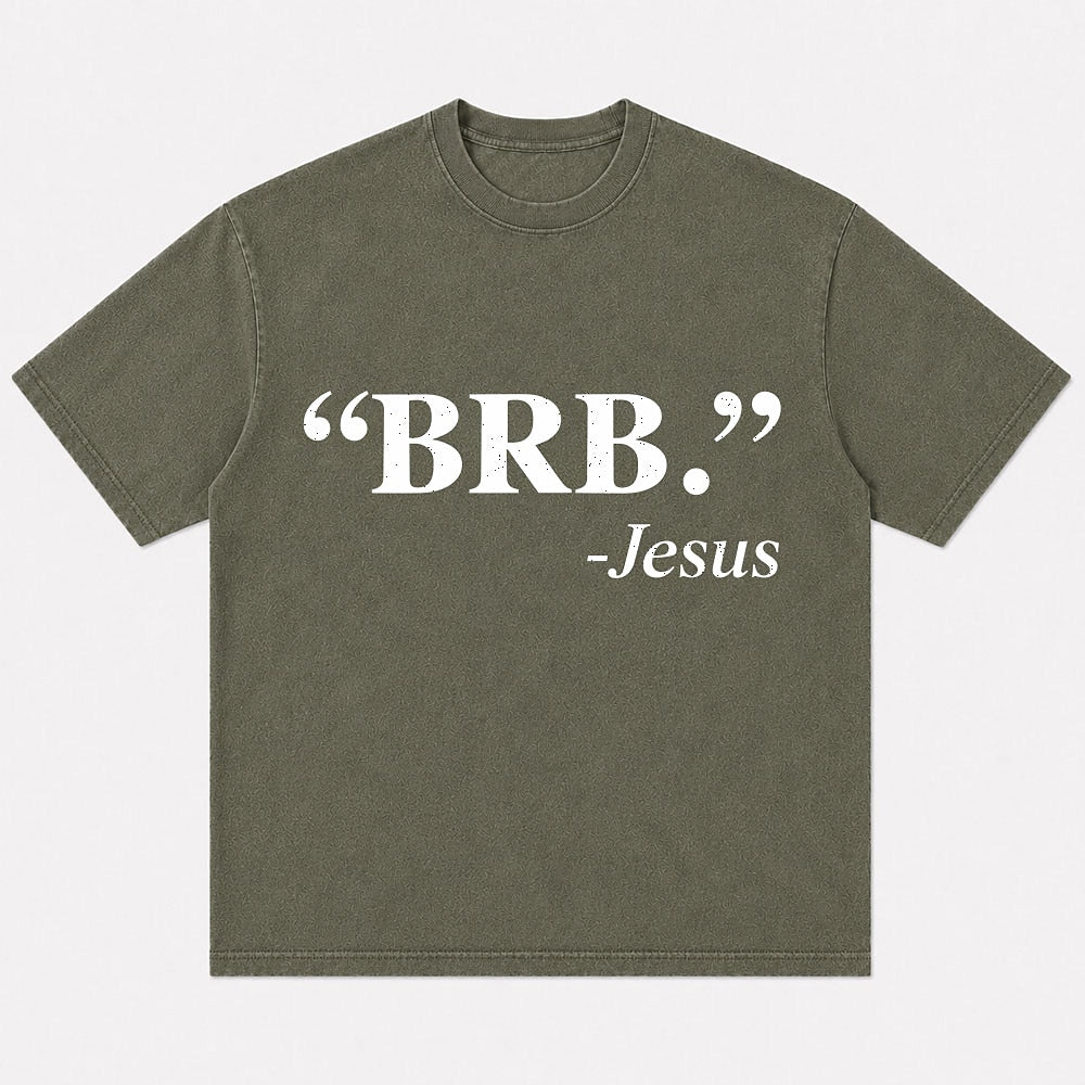 Christian humor shirt: BRB - Jesus - T-Shirt