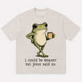 Coffee frog with I could be meaner but Jesus said no cotton T-shirt, product view 1