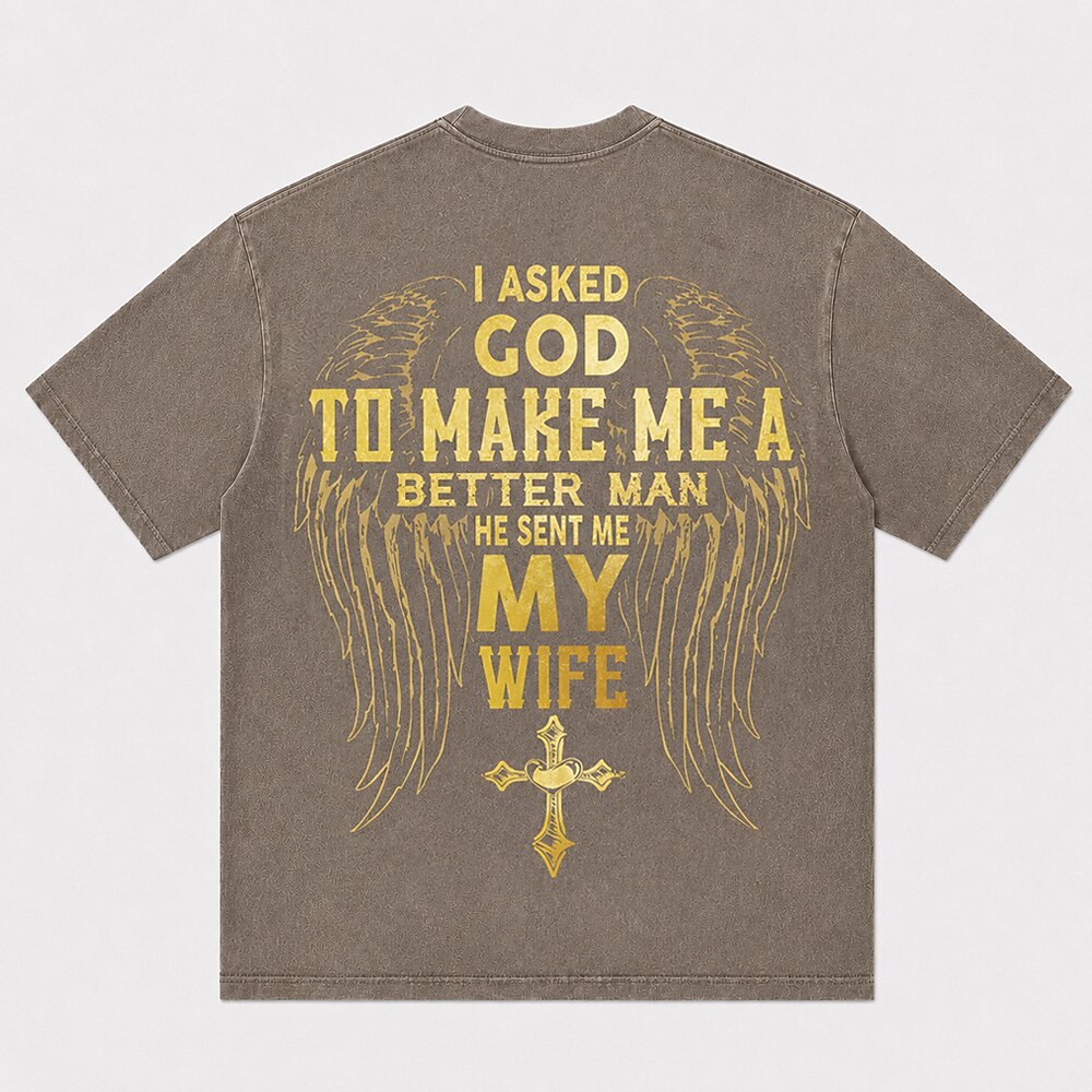 I Asked God to Make Me a Better Man He Sent Me My Wife Wings Cross Christian T-Shirt - product image 5
