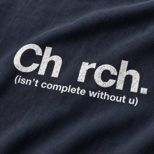 Christian humor shirt: church isn't complete without U - T-Shirt