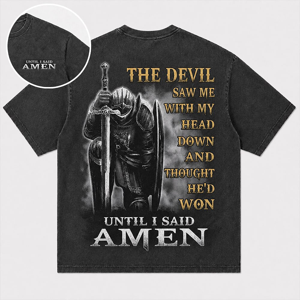 Kneeling Knight in Armor with Sword Until I Said Amen Faith Quote Christian T-Shirt - product image 1