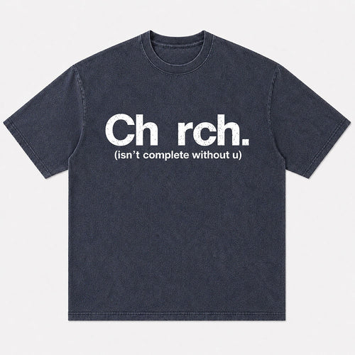 Christian humor shirt: church isn't complete without U - T-Shirt