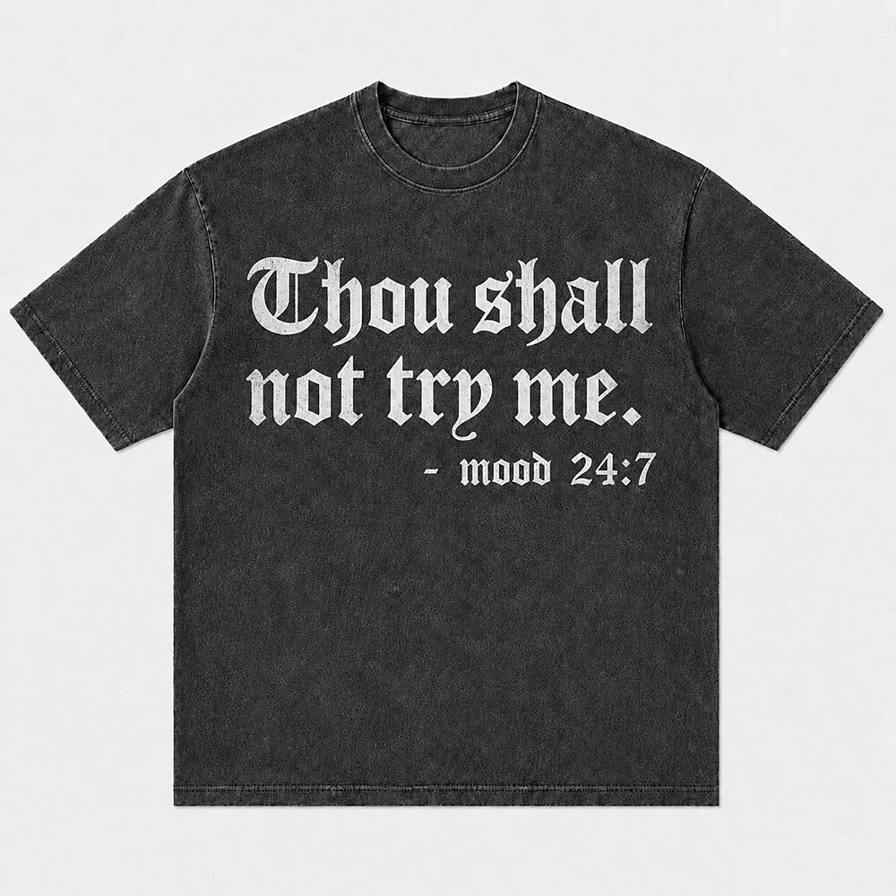 Sarcastic Thou Shall Not Try Me Mood 24:7 Quote Gothic Letter Christian T-Shirt - product image 5