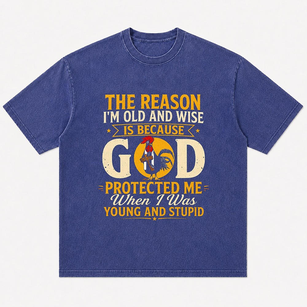 God protected me when I was young and stupid rooster T-shirt