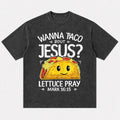 Christian Faith Wanna Taco 'Bout Jesus Lettuce Pray Mark 16:15 Funny Quote with Cute Cartoon Taco Christian T-Shirt - product image 5