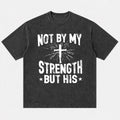 Not by My Strength but His radiant cross Christian T-shirt