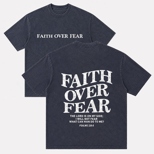 Christian shirt: faith over fear, the Lord is on my side, I will not fear - Psalm 118:6 - T-Shirt