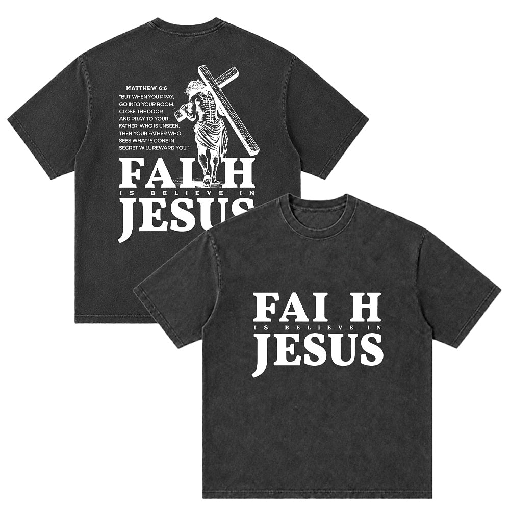 Faith Is Believe In Jesus — Matthew 6:6 men's Christian graphic T-shirt