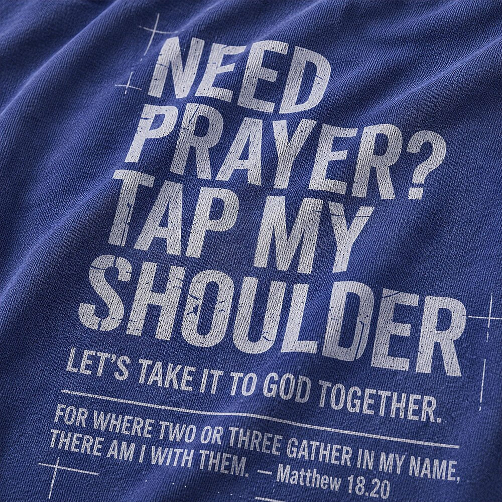 Need Prayer Tap My Shoulder Let's Take It to God Together Matthew 18:20 Christian T-Shirt - product image 2