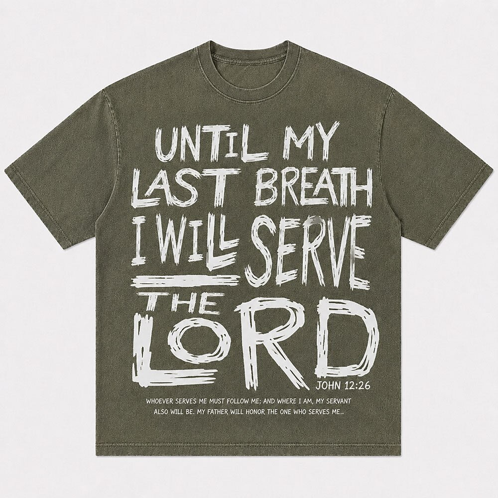 Until My Last Breath I Will Serve The Lord Bible Verse Christian T-Shirt - product image 5