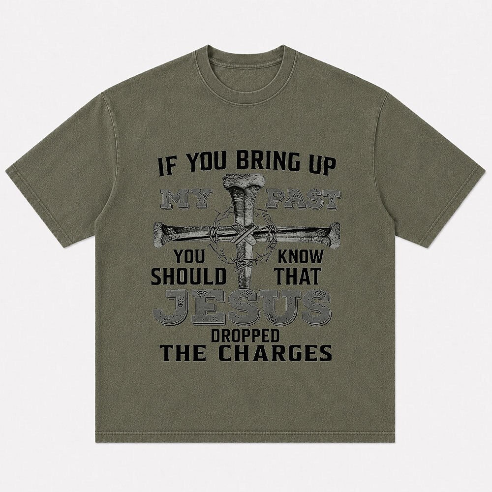 Jesus Dropped the Charges nail cross Christian humor T-shirt