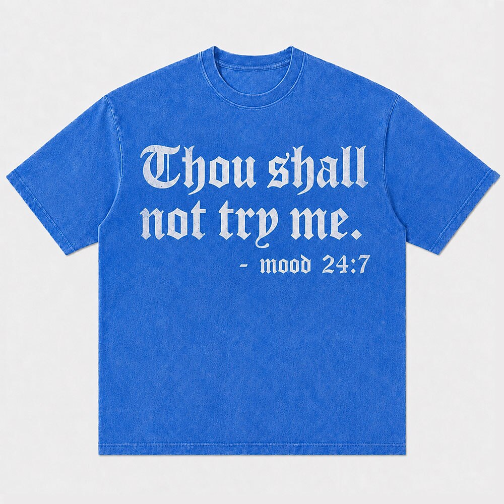 Sarcastic Thou Shall Not Try Me Mood 24:7 Quote Gothic Letter Christian T-Shirt - product image 4