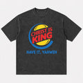Christ Is King Have It Yahweh Parody Christian T-Shirt - product image 4