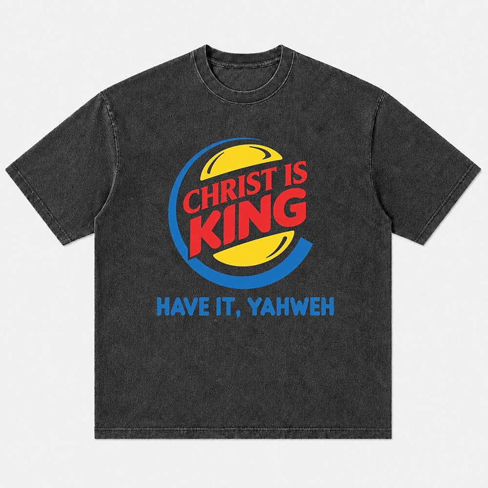 Christ Is King Have It Yahweh Parody Christian T-Shirt - product image 4