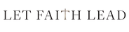 Letfaithlead - Home