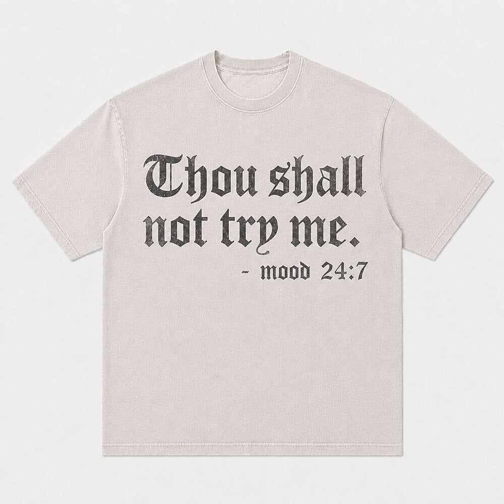 Sarcastic Thou Shall Not Try Me Mood 24:7 Quote Gothic Letter Christian T-Shirt - product image 1