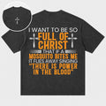 I Want to Be So Full of Christ Mosquito Power in the Blood Cross Christian T-Shirt - product image 1