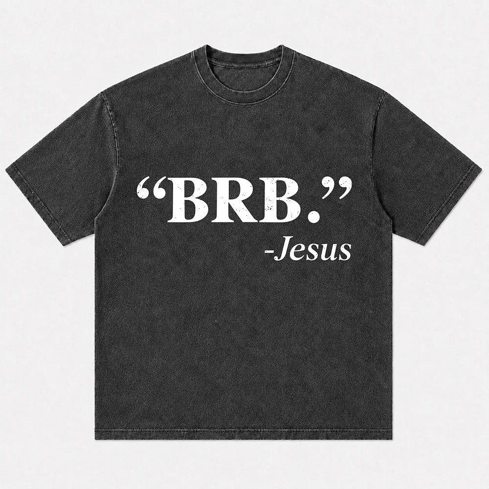 Christian humor shirt: BRB - Jesus - T-Shirt