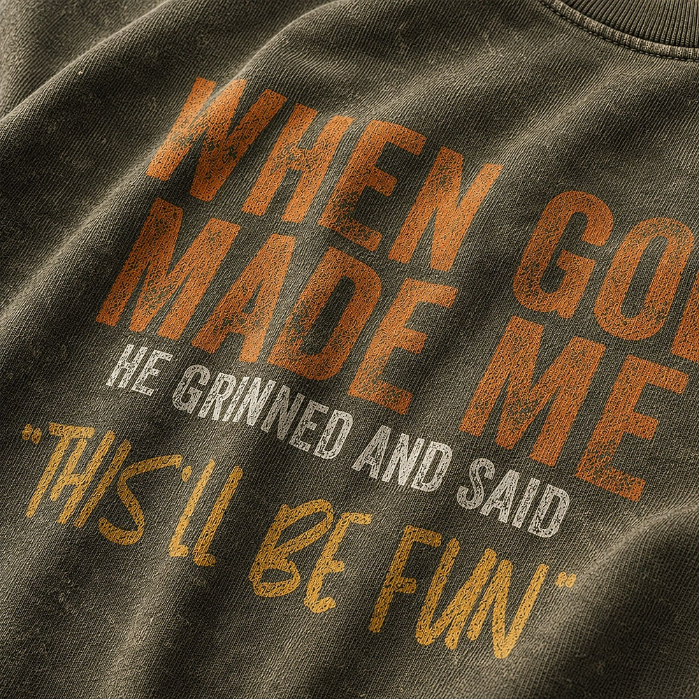 When God Made Me humorous Christian quote on Black washed sweatshirt