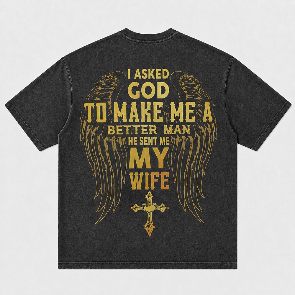 I Asked God to Make Me a Better Man He Sent Me My Wife Wings Cross Christian T-Shirt - product image 7