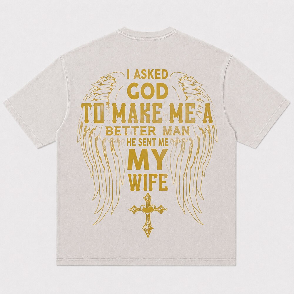 I Asked God to Make Me a Better Man He Sent Me My Wife Wings Cross Christian T-Shirt - product image 6