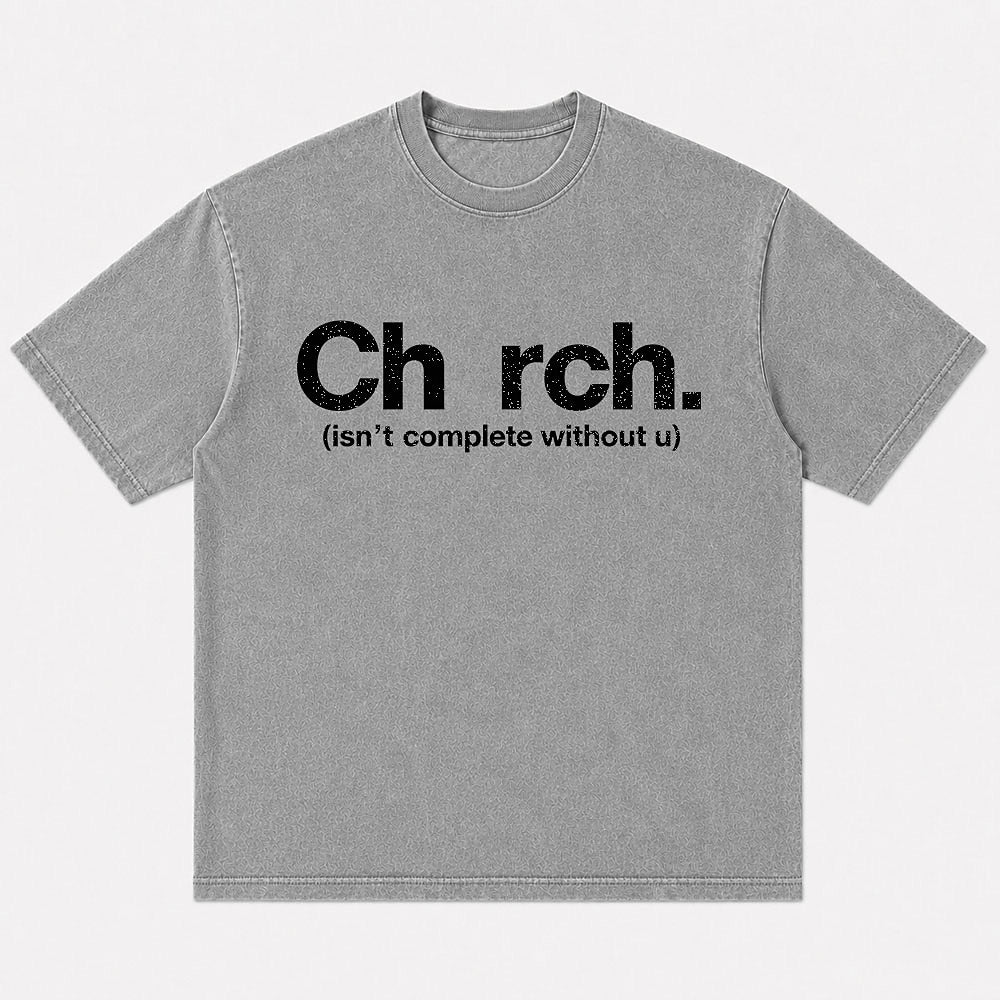Christian humor shirt: church isn't complete without U - T-Shirt