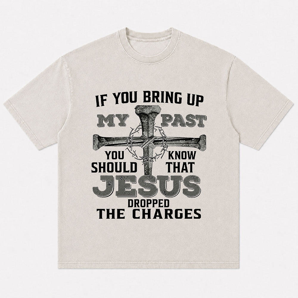 Jesus Dropped the Charges nail cross Christian humor T-shirt