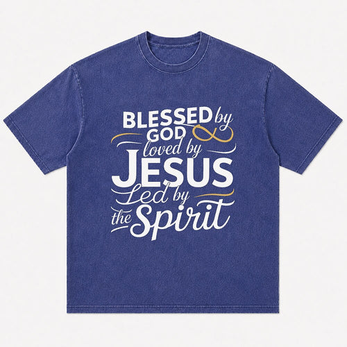 Blessed by God loved by Jesus led by the Spirit T-shirt