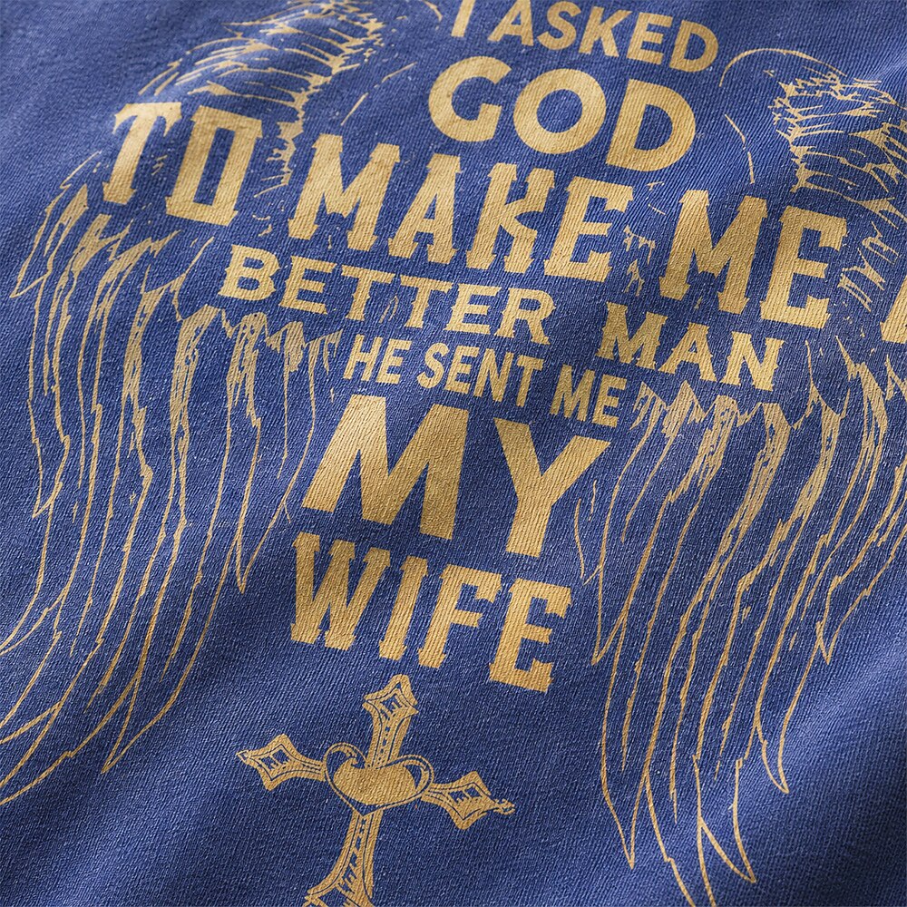 I Asked God to Make Me a Better Man He Sent Me My Wife Wings Cross Christian T-Shirt - product image 4