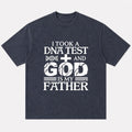 Christian humor shirt: I took a DNA test and God is my father - T-Shirt