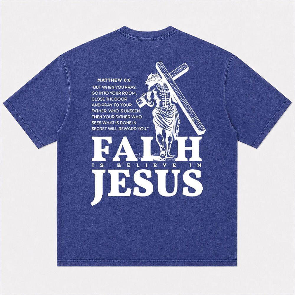 Faith Is Believe In Jesus — Matthew 6:6 men's Christian graphic T-shirt view 5