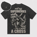 Not All Superheroes Wear Capes Mine Wore A Cross Jesus with Wooden Cross Christian T-Shirt - product image 1