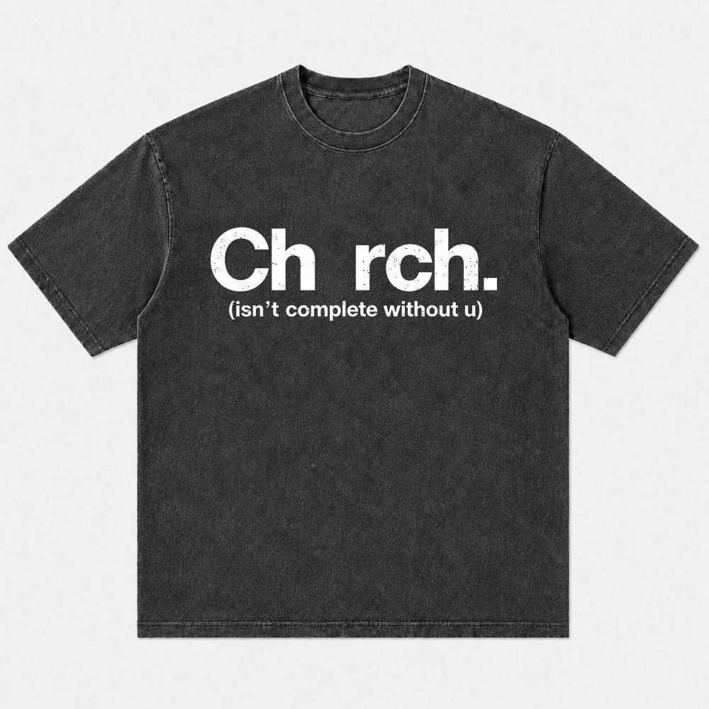 Christian humor shirt: church isn't complete without U - T-Shirt