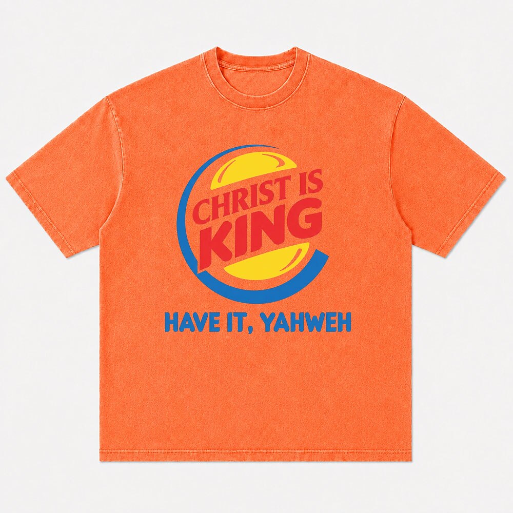 Christ Is King Have It Yahweh Parody Christian T-Shirt - product image 7