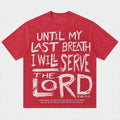 Until My Last Breath I Will Serve The Lord Bible Verse Christian T-Shirt - product image 1