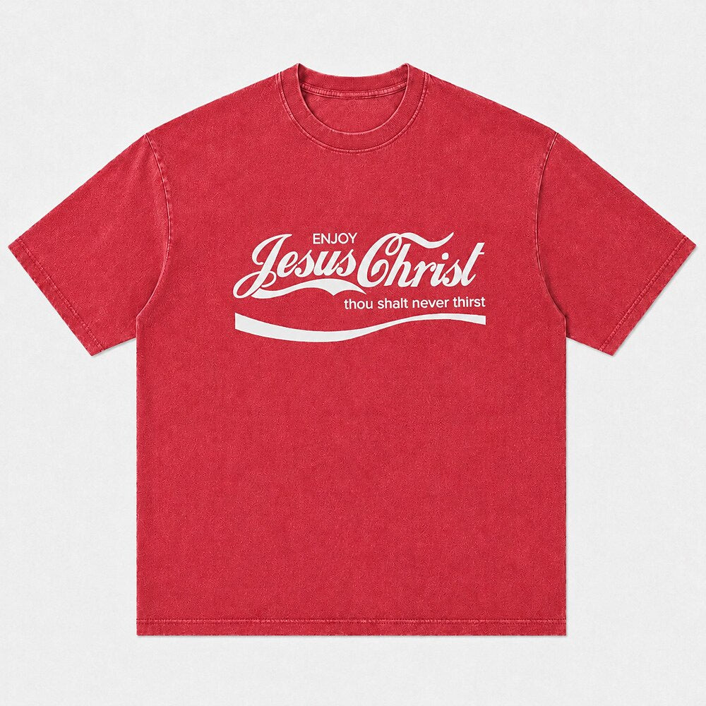 Enjoy Jesus Christ Thou Shalt Never Thirst Parody Christian T-Shirt - product image 1