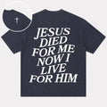 Jesus Died for Me Now I Live for Him lettering cotton T-shirt, product view 1