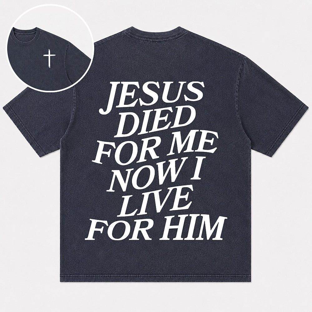 Jesus Died for Me Now I Live for Him lettering cotton T-shirt, product view 1