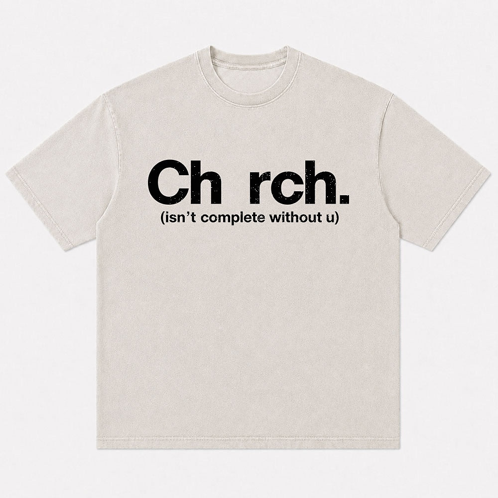 Christian humor shirt: church isn't complete without U - T-Shirt