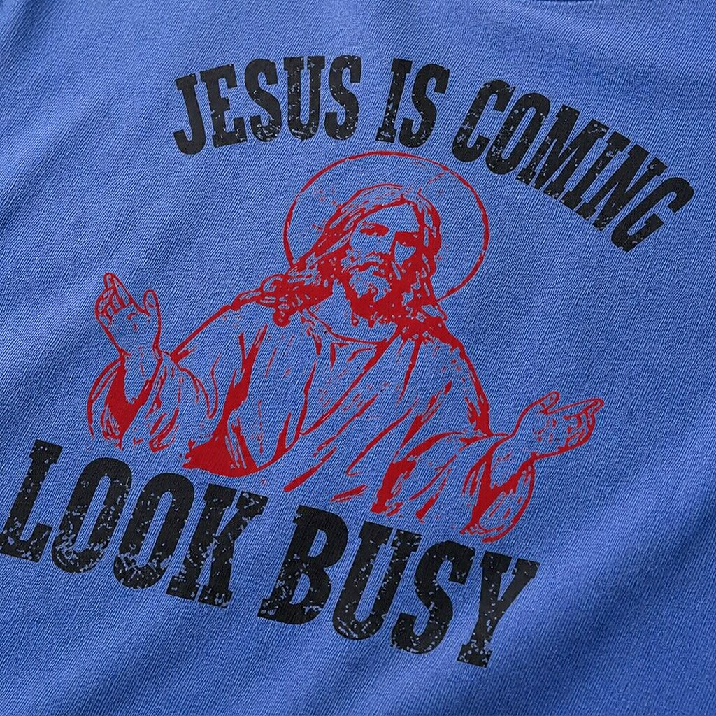 Jesus Is Coming Look Busy Christian graphic T-shirt