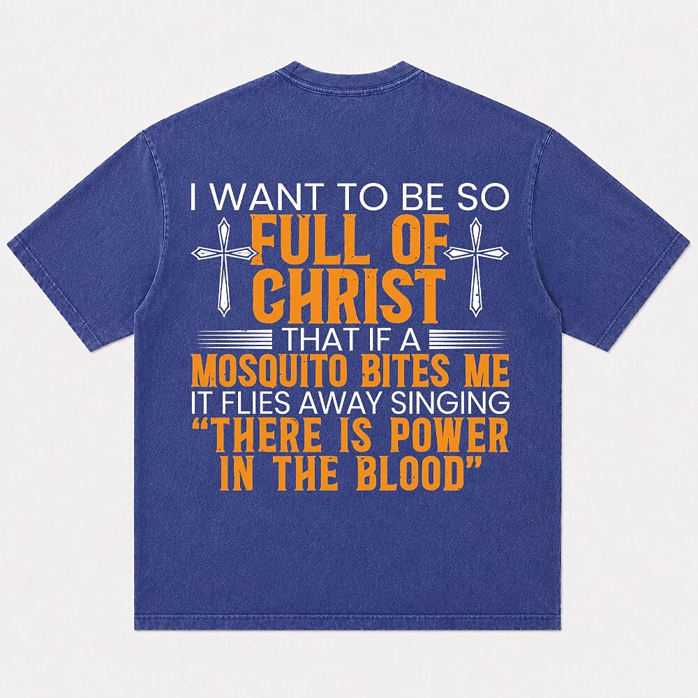I Want to Be So Full of Christ Mosquito Power in the Blood Cross Christian T-Shirt - product image 6