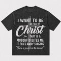 I Want to Be So Full of Christ Mosquito Power in the Blood Christian T-Shirt - product image 1