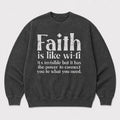 Faith Is Like Wi-Fi Christian quote on Black washed sweatshirt