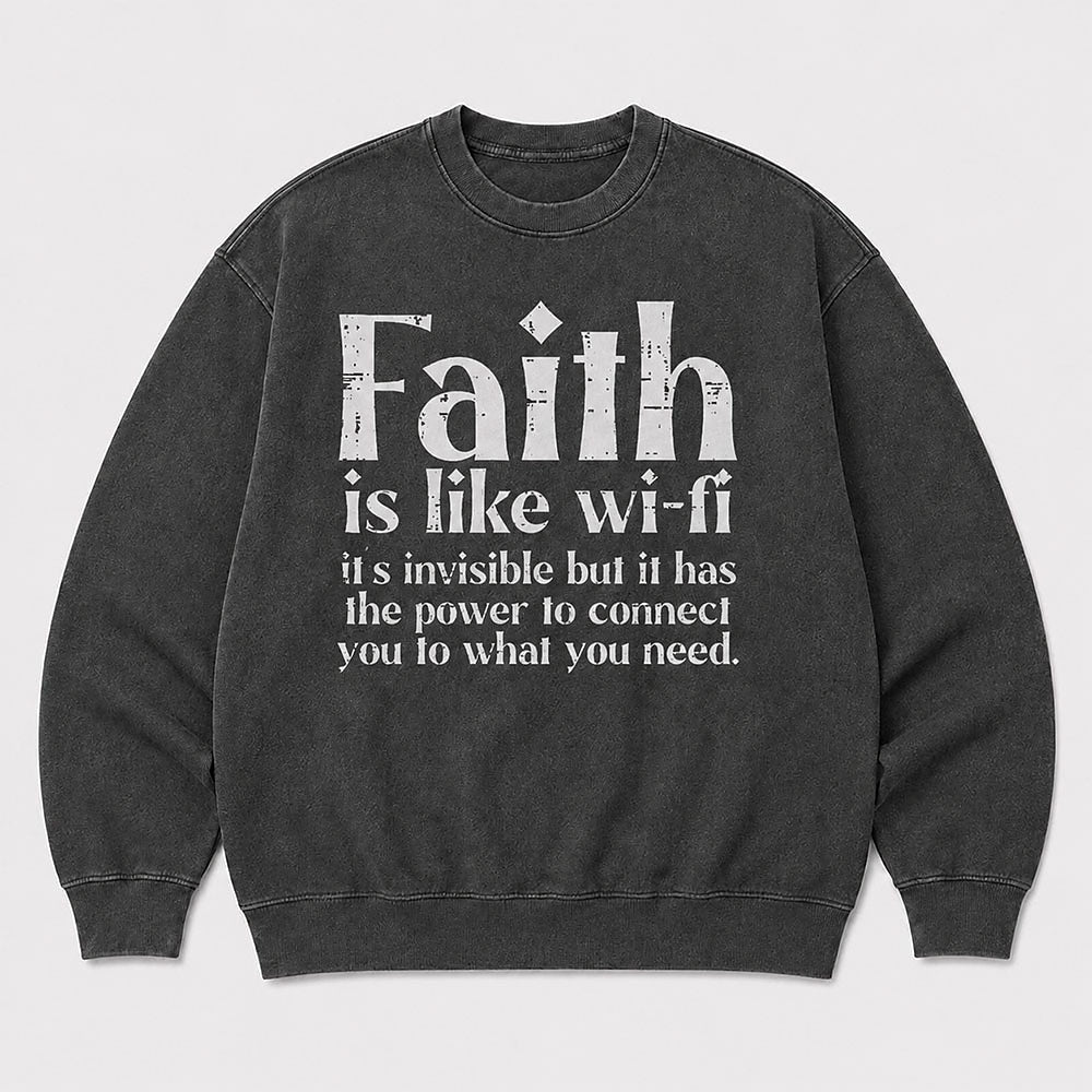Faith Is Like Wi-Fi Christian quote on Black washed sweatshirt