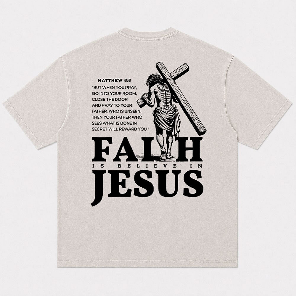 Faith Is Believe In Jesus — Matthew 6:6 men's Christian graphic T-shirt view 6